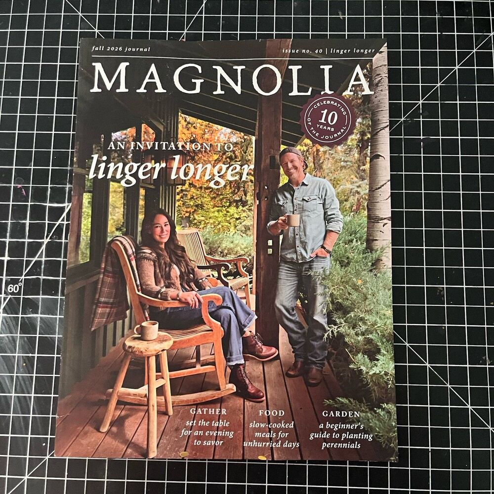 Magnolia Journal - Fall 2026- An Invitation To Linger Longer -Celebrating 10 Yrs